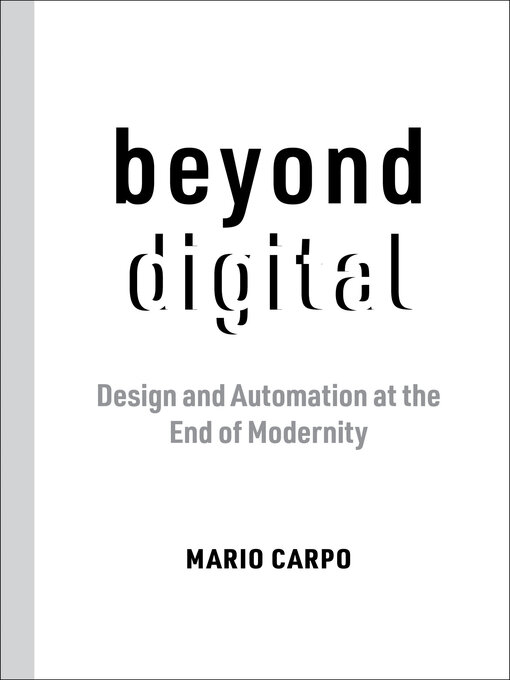 Title details for Beyond Digital by Mario Carpo - Available
